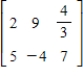 <strong>Fill in the blank(s)using elementary row operations to form a row-equivalent matrix. </strong> A) B) C) D) E)
