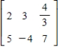 <strong>Fill in the blank(s)using elementary row operations to form a row-equivalent matrix. </strong> A) B) C) D) E)