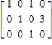 <strong>Determine whether the following matrix is in row-echelon form.If it is,determine if it is also in reduced row-echelon form. </strong> A)Row-echelon form B)Not in row-echelon form C)Reduced row-echelon form