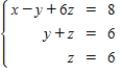 <strong>Find the system of linear equations represented by the augmented matrix.Then use back substitution to solve.(Use variables x,y,z and if applicable. ) </strong> A) (56,12,-6) B) (44,0,-6) C) (-40,12,6) D) (44,0,-6) E) (-40,12,6)