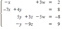 <strong>Write the system of linear equations represented by the augmented matrix.(Use variables x,y,z,and w. ) </strong> A) B) C) D) E)
