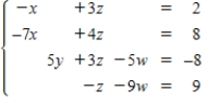 <strong>Write the system of linear equations represented by the augmented matrix.(Use variables x,y,z,and w. ) </strong> A) B) C) D) E)