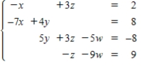 <strong>Write the system of linear equations represented by the augmented matrix.(Use variables x,y,z,and w. ) </strong> A) B) C) D) E)