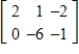 <strong>Fill in the blank using elementary row operations to form a row-equivalent matrix. </strong> A) B) C) D) E) 