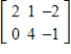 <strong>Fill in the blank using elementary row operations to form a row-equivalent matrix. </strong> A) B) C) D) E) 