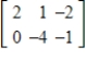 <strong>Fill in the blank using elementary row operations to form a row-equivalent matrix. </strong> A) B) C) D) E) 