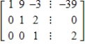 <strong>Write the system of linear equations represented by the augmented matrix.Then use back-substitution to solve.(Use variables x,y,and z. ) </strong> A)x = 4,y = 2,z = -3 B)x = 3,y = -4,z = 2 C)x = 3,y = 4,z = -2 D)x = -18,y = -1,z = 4 E)x = -4,y = 3,z = 2