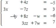 <strong>Write the system of linear equations represented by the augmented matrix.(Use variables x,y,z,and w. ) </strong> A) B) C) D) E) 