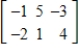 <strong>Fill in the blank using elementary row operations to form a row-equivalent matrix. </strong> A) B) C) D) E) 