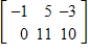 <strong>Fill in the blank using elementary row operations to form a row-equivalent matrix. </strong> A) B) C) D) E) 