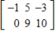 <strong>Fill in the blank using elementary row operations to form a row-equivalent matrix. </strong> A) B) C) D) E) 