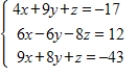 <strong>Use matrices to solve the system of equations (if possible).Use Gaussian elimination with back-substitution or Gauss-Jordan elimination. </strong> A)x = 5,y = -1,z = -6 B)x = -5,y = -1,z = -6 C)x = -5,y = 1,z = -6 D)x = 1,y = 5,z = 6 E)no solution
