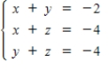 <strong>Solve the system using Gaussian elimination. </strong> A) B) C) D) E)