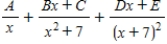 <strong>Write the form of the partial fraction decomposition of the rational expression.Do not solve for the constants. </strong> A) B) C) D) E)