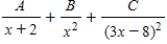 <strong>Write the form of the partial fraction decomposition of the rational expression.Do not solve for the constants. </strong> A) B) C) D) E)
