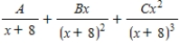 <strong>Write the form of the partial fraction decomposition of the rational expression.Do not solve for the constants. </strong> A) B) C) D) E)