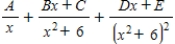 <strong>Write the form of the partial fraction decomposition of the rational expression.Do not solve for the constants. </strong> A) B) C) D) E)