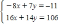 <strong>Solve the system by substitution,if possible. </strong> A)(4,3) B)(16,14) C)(- 4,- 3) D)(-11,106) E)(- 16,- 14)