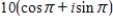 <strong>Find the trigonometric form of the complex number shown below. 10i</strong> A) B) C) D) E)