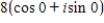 <strong>Find the trigonometric form of the complex number shown below. -8</strong> A) B) C) D) E)