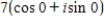 <strong>Find the standard form of the complex number.Then represent the complex number graphically. </strong> A) 7 B) 7 C) -7 D) -7 E)None of the above