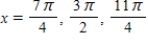 <strong>Find the exact solutions of the given equation in the interval [0,2π). </strong> A) B) C) D) E)