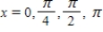 <strong>Find all solutions of the given equation in the interval [0,2π). </strong> A) B) C) D) E)