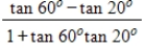 <strong>Find the expression as the tangent of an angle. </strong> A) B) C) D) E)