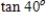 <strong>Find the expression as the tangent of an angle. </strong> A) B) C) D) E)