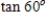 <strong>Find the expression as the tangent of an angle. </strong> A) B) C) D) E)