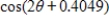 <strong>Use the formula ,where to rewrite the trigonometric expression in the following form. </strong> A) B) C)7 D)3 E)3