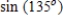 <strong>Write the given expression as the sine of an angle. </strong> A) B) C) D) E)