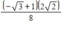 <strong>Find the exact value of the given expression. </strong> A) B) C) D) E)
