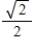 <strong>Find the exact value of the given expression. </strong> A) B) C) D) E)