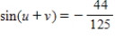 <strong>Find the exact value of given that and .(Both u and v are in Quadrant II. )</strong> A) B) C) D) E)