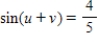 <strong>Find the exact value of given that and .(Both u and v are in Quadrant II. )</strong> A) B) C) D) E)