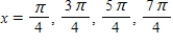 <strong>Find the exact solutions of the given equation in the interval . sin 4x= -2sin 2x</strong> A) B) C) D) E)