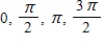 <strong>Find all solutions of the following equation in the interval [0,2π). </strong> A) B) C) D) E)