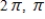 <strong>Find all solutions of the following equation in the interval [0,2π). </strong> A) B) C) D) E)