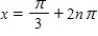 <strong>Solve the following equation. Secx - 2 = 0 </strong> A) and ,where n is a integer B) and ,where n is a integer C) and ,where n is a integer D) and ,where n is a integer E) and ,where n is a integer
