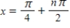 <strong>Solve the following equation. </strong> A) ,where n is an integer B) ,where n is an integer C) ,where n is an integer D) ,where n is an integer E) ,where n is an integer