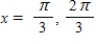 <strong>Use inverse functions where needed to find all solutions (if they exist)of the given equation on the interval [0,2π). </strong> A) B) C) D) E)solution does not exist