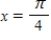 <strong>Which of the following is a solution to the given equation? Cscx - 2 = 0</strong> A) B) C) D) E)