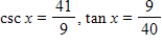 <strong>Use the given values to evaluate (if possible)three trigonometric functions sin x,cos x,cot x. </strong> A) B) C) D) E) 