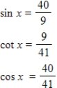 <strong>Use the given values to evaluate (if possible)three trigonometric functions sin x,cos x,cot x. </strong> A) B) C) D) E) 