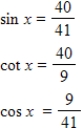 <strong>Use the given values to evaluate (if possible)three trigonometric functions sin x,cos x,cot x. </strong> A) B) C) D) E) 