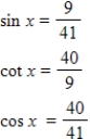 <strong>Use the given values to evaluate (if possible)three trigonometric functions sin x,cos x,cot x. </strong> A) B) C) D) E) 