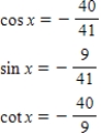 <strong>Use the given values to evaluate (if possible)three trigonometric functions cos x,sin x,cot x. </strong> A) B) C) D) E) 