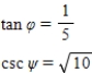 <strong>Use the given values to evaluate (if possible)two trigonometric functions and . </strong> A) B) C) D) E) 