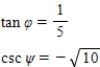 <strong>Use the given values to evaluate (if possible)two trigonometric functions and . </strong> A) B) C) D) E) 
